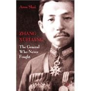 Zhang Xueliang The General Who Never Fought