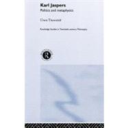 Karl Jaspers: Politics and Metaphysics