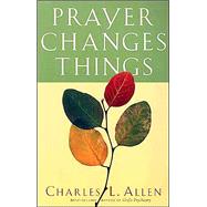 Prayer Changes Things, 40th ann. ed.