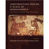 Constructing Power & Place in Mesoamerica