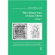The Chinese Face of Jesus Christ: Volume 1