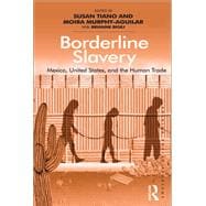 Borderline Slavery: Mexico, United States, and the Human Trade
