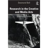 RESEARCH IN THE CREATIVE AND MEDIA ARTS: CHALLENGING PRACTICE