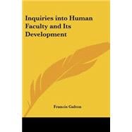 Inquiries Into Human Faculty And Its Development