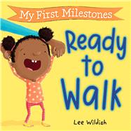 My First Milestones: Ready to Walk,9781523529063