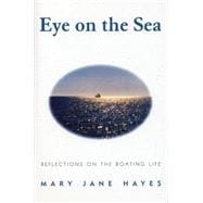 Eye on the Sea : Reflections on the Boating Life