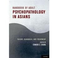 Handbook of Adult Psychopathology in Asians Theory, Diagnosis, and Treatment
