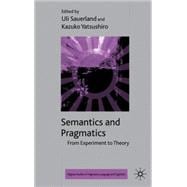 Semantics and Pragmatics From Experiment to Theory
