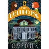 The Dollhouse: A Ghost Story