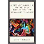 Representations of the Mother-in-law in Literature, Film, Drama, and Television