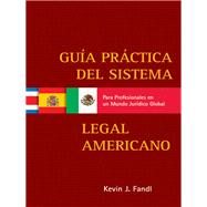 Guía Practica del Sistema Legal Americano para Profesionales en un Mundo Jurídico Global