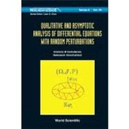 Qualitative and Asymptotic Analysis of Differential Equations With Random Perturbations