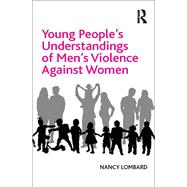 Young People's Understandings of Men's Violence Against Women
