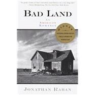 Bad Land An American Romance