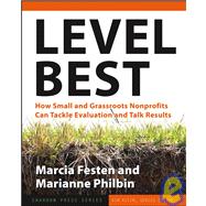 Level Best How Small and Grassroots Nonprofits Can Tackle Evaluation and Talk Results