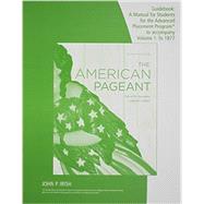 Student Guidebook for the American Pageant, AP Edition, Volume 1