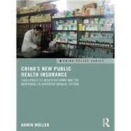China's New Public Health Insurance: Challenges to Health Reforms and the New Rural Co-operative Medical System