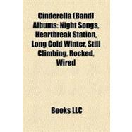 Cinderella Albums : Night Songs, Heartbreak Station, Long Cold Winter, Still Climbing, Rocked, Wired