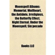 Moonspell Albums : Memorial, Wolfheart, the Antidote, Irreligious, the Butterfly Effect, Night Eternal, under the Moonspell, Sin pecado