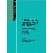 Current Problems in Particle Physics and Cosmology
