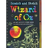 Scratch and Sketch Wizard of Oz : An Art Activity Story Book for Artists on Both Sides of the Rainbow