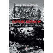 Gothic Kernow: Cornwall as Strange Fiction