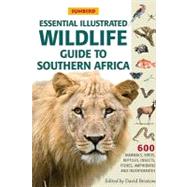 Sunbird Essential Illustrated Wildlife Guide to Southern Africa