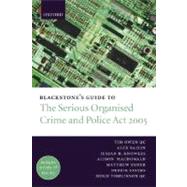 Blackstone's Guide to the Serious Organised Crime And Police Act 2005