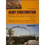 Heavy Construction, Third Edition, Two Volume Set: Planning, Equipment and Methods