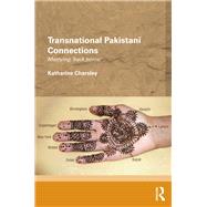 Transnational Pakistani Connections: Marrying æBack HomeÆ