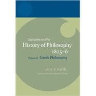 Hegel Lectures on the History of Philosophy Volume II: Greek Philosophy