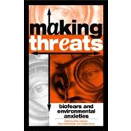 Making Threats Biofears and Environmental Anxieties