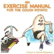 An Exercise Manual for the Couch Potato