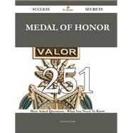 Medal of Honor: 251 Most Asked Questions on Medal of Honor - What You Need to Know