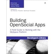 Building OpenSocial Apps : A Field Guide to Working with the Myspace Platform