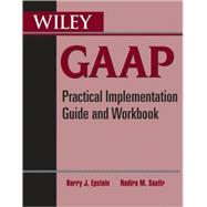 Wiley GAAP Practical Implementation Guide and Workbook