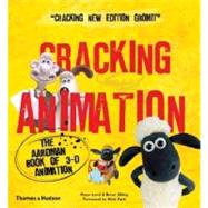 Cracking Animation : The Aardman Book of 3-D Animation