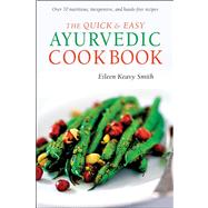 The Quick & Easy Ayurvedic Cookbook