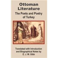 Ottoman Literature : The Poets and Poetry of Turkey