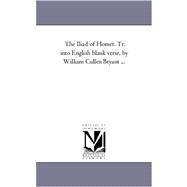 Iliad of Homer Tr into English Blank Verse, by William Cullen Bryant +