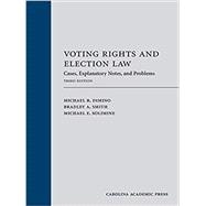Voting Rights and Election Law: Cases, Explanatory Notes, and Problems, Third Edition