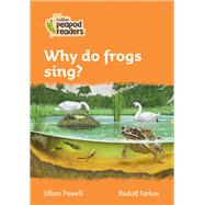 Collins Peapod Readers – Level 4 – Why do frogs sing?