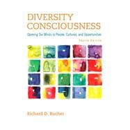 Diversity Consciousness: Opening our Minds to People, Cultures and Opportunities, 4/E