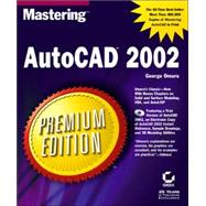 Mastering<sup><small>TM</small></sup> AutoCAD<sup>?</sup> 2002, Premium Edition