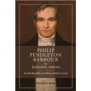 Philip Pendleton Barbour in Jacksonian America
