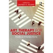 Art Therapy for Social Justice: Radical Intersections