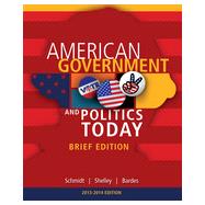 Cengage Advantage Books: American Government and Politics Today, Brief Edition, 2014-2015, 8th Edition