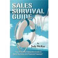 The Sales Survival Guide: Your Powerful Interactive Guide to Sales Success and Financial Freedom
