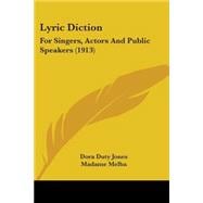 Lyric Diction : For Singers, Actors and Public Speakers (1913)