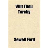 Wilt Thou Torchy